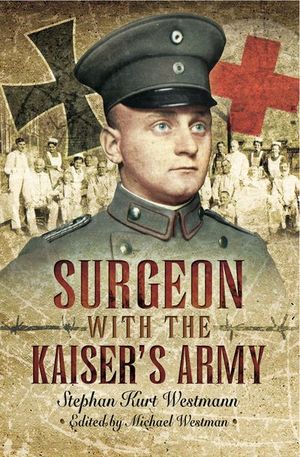 Surgeon with the Kaiser's Army