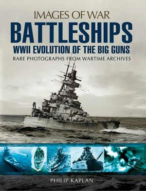 Battleships: WWII Evolution of the Big Guns