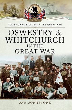 Oswestry & Whitchurch in the Great War