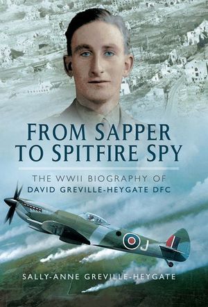 From Sapper to Spitfire Spy