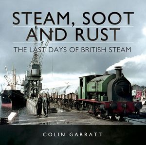 Buy Steam, Soot and Rust at Amazon