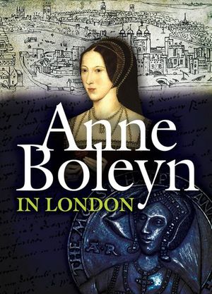 Buy Anne Boleyn in London at Amazon