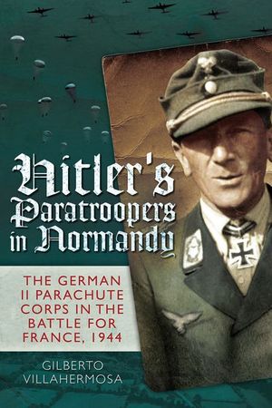 Hitler's Paratroopers in Normandy
