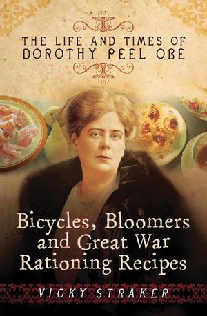 Buy Bicycles, Bloomers and Great War Rationing Recipes at Amazon