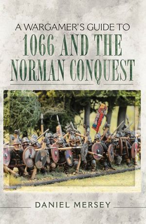 Buy A Wargamer's Guide to 1066 and the Norman Conquest at Amazon