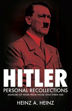 Hitler: Personal Recollections