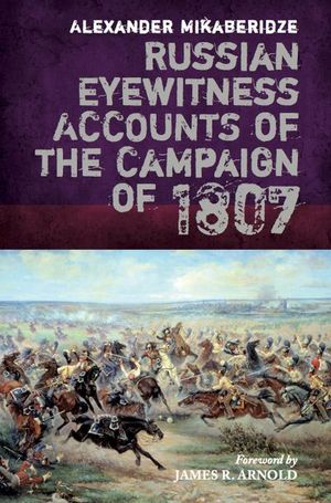 Buy Russian Eyewitness Accounts of the Campaign of 1807 at Amazon