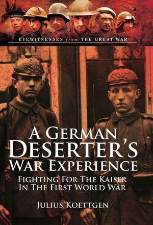 A German Deserter's War Experiences
