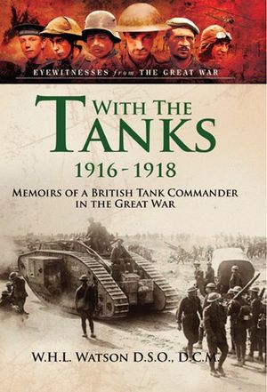Buy With the Tanks, 1916–1918 at Amazon