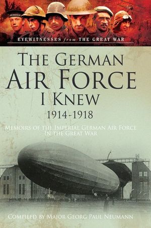 Buy The German Air Force I Knew 1914-1918 at Amazon