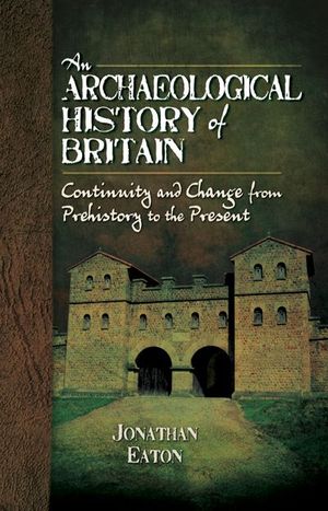 An Archaeological History of Britain