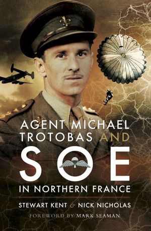 Buy Agent Michael Trotobas and SOE in Northern France at Amazon