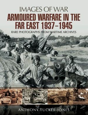 Buy Armoured Warfare in the Far East, 1937–1945 at Amazon