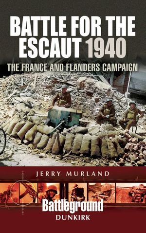 Buy Battle for the Escaut, 1940 at Amazon