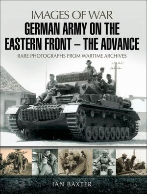 German Army on the Eastern Front—The Advance