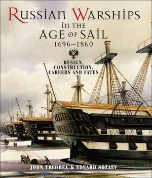 Russian Warships in the Age of Sail 1696–1860