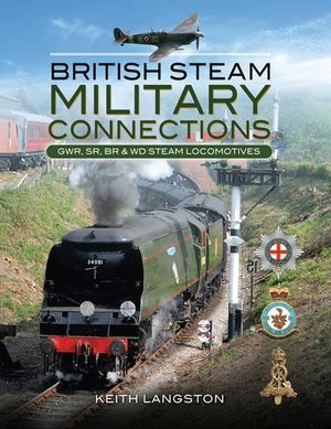Buy British Steam Military Connections: GWR, SR, BR & WD Steam Locomotives at Amazon