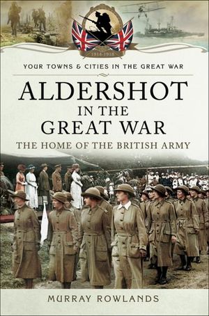 Buy Aldershot in the Great War at Amazon