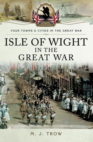 Buy Isle of Wight in the Great War at Amazon