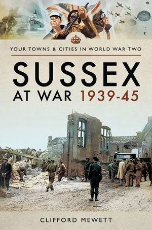 Buy Sussex at War, 1939–45 at Amazon