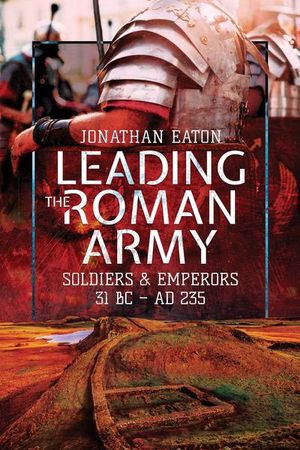 Buy Leading the Roman Army at Amazon