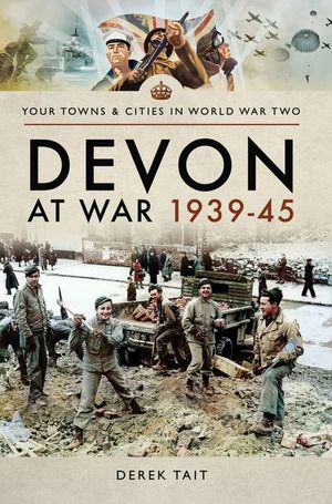 Buy Devon at War, 1939–45 at Amazon