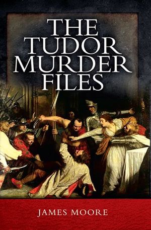 Buy The Tudor Murder Files at Amazon