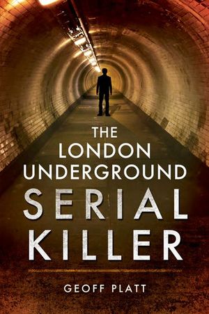 Buy The London Underground Serial Killer at Amazon