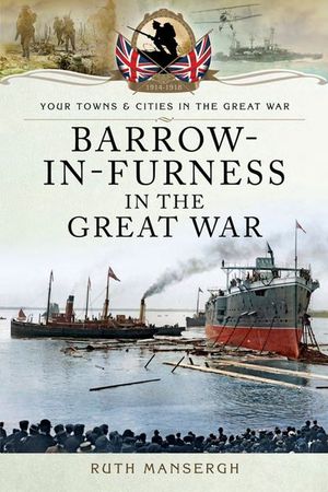 Buy Barrow-in-Furness in the Great War at Amazon