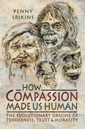Buy How Compassion Made Us Human at Amazon