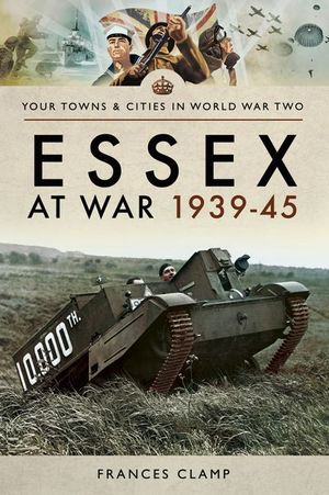 Essex at War, 1939–45