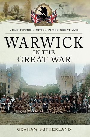 Buy Warwick in the Great War at Amazon