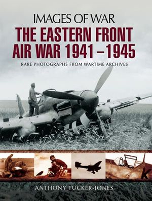Buy The Eastern Front Air War, 1941–1945 at Amazon