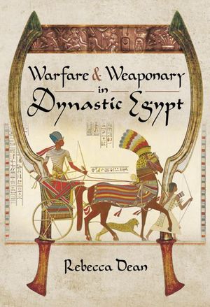 Buy Warfare & Weaponry in Dynastic Egypt at Amazon