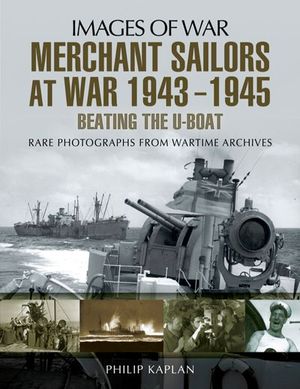 Merchant Sailors at War, 1943–1945