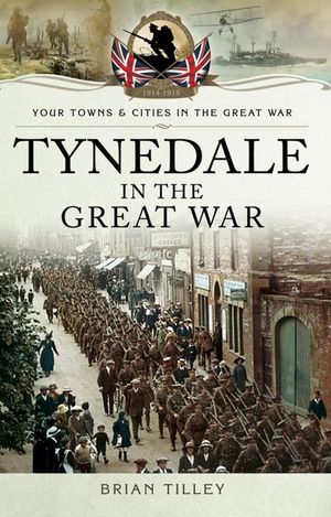 Buy Tynedale in the Great War at Amazon