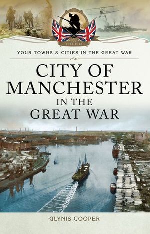 Buy City of Manchester in the Great War at Amazon