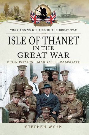 Buy Isle of Thanet in the Great War at Amazon