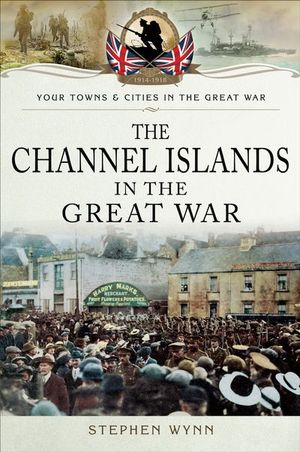Buy The Channel Islands in the Great War at Amazon