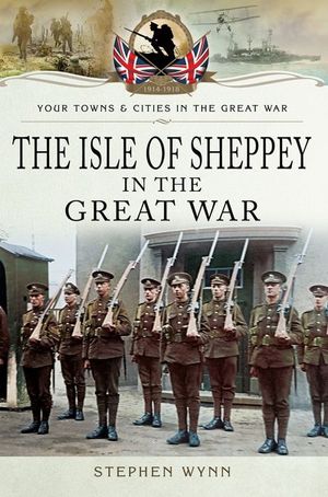 Buy Isle of Sheppey in the Great War at Amazon