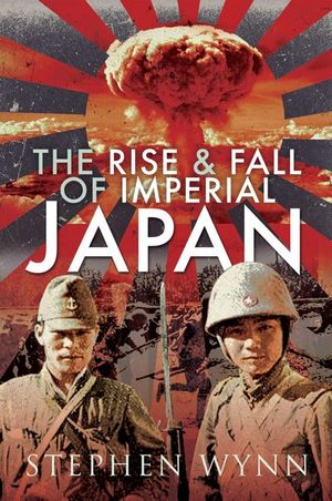 Buy The Rise & Fall of Imperial Japan at Amazon