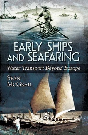 Buy Early Ships and Seafaring: Water Transport Beyond Europe at Amazon