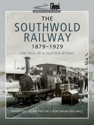 Buy The Southwold Railway 1879–1929 at Amazon