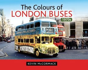 The Colours of London Buses 1970s