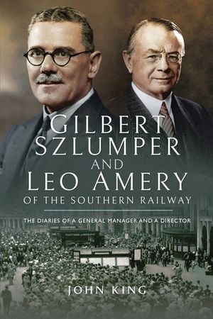 Buy Gilbert Szlumper and Leo Amery of the Southern Railway at Amazon