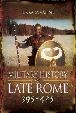 Buy Military History of Late Rome, 395–425 at Amazon