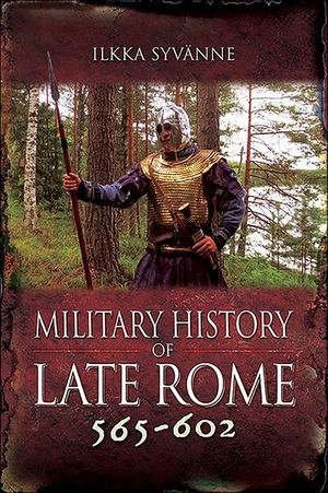 Buy Military History of Late Rome 565–602 at Amazon