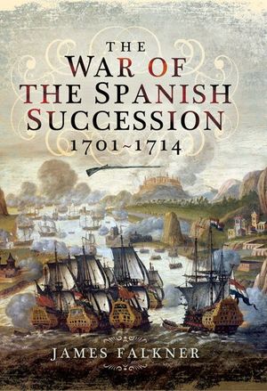 Buy The War of the Spanish Succession, 1701–1714 at Amazon