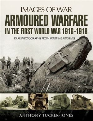 Buy Armoured Warfare in the First World War 1916-18 at Amazon
