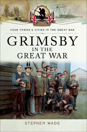 Buy Grimsby in the Great War at Amazon